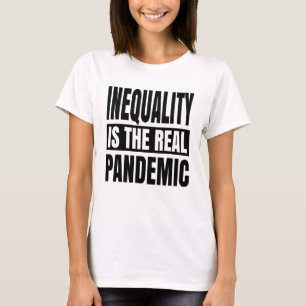 T-shirt L'inégalité est la véritable pandémie
