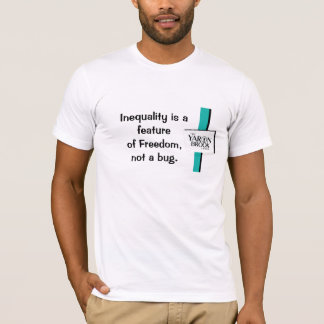 T-shirt L'inégalité est une caractéristique de la liberté,