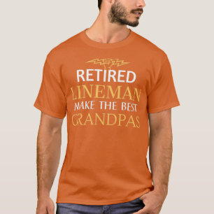 T-shirt Lineman à la retraite Faire les meilleurs grands p