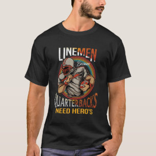 T-shirt Lineman Parce Que Les Quarterbacks Ont Besoin De H