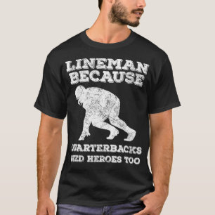 T-shirt Lineman Parce Que Les Quartiers-Bons Ont Besoin D'