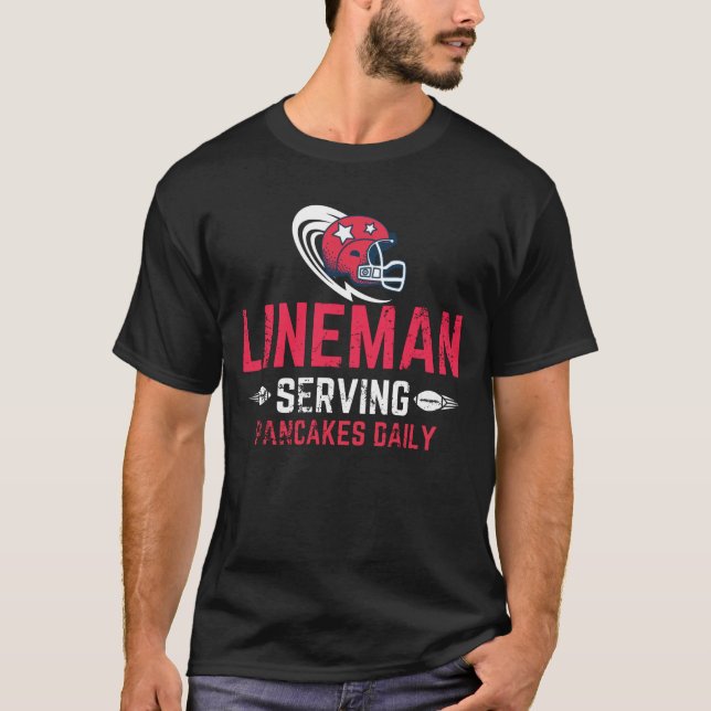 T-shirt Lineman Serving Pancakes Daily/Football LINEMAN (Devant)