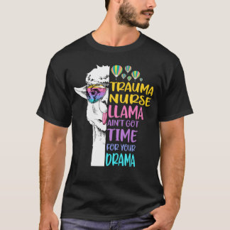 T-shirt L'infirmière de trauma Llama Ain n'a pas le temps 