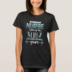 T-shirt L'Infirmière Étudiante M'A Donné La Vie Apprendre