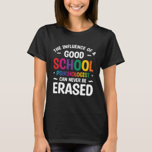 T-shirt L'Influence D'Un Bon Psychologue Scolaire Ne Peut
