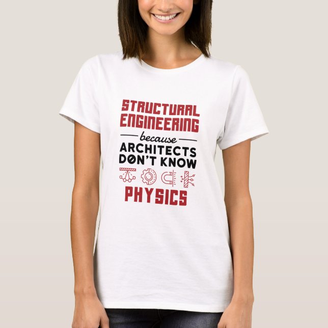 T-shirt L'ingénierie structurelle La physique sarcastique  (Devant)
