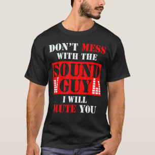 T-shirt L'ingénieur audio ne se mêle pas au son que je doi