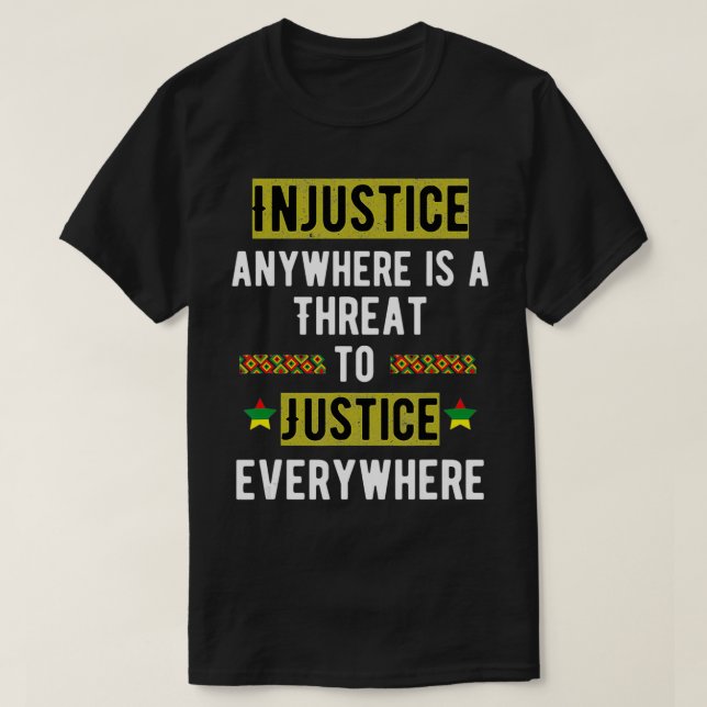 T-shirt L'Injustice N'Importe Où Menace La Justice Partout (Design devant)