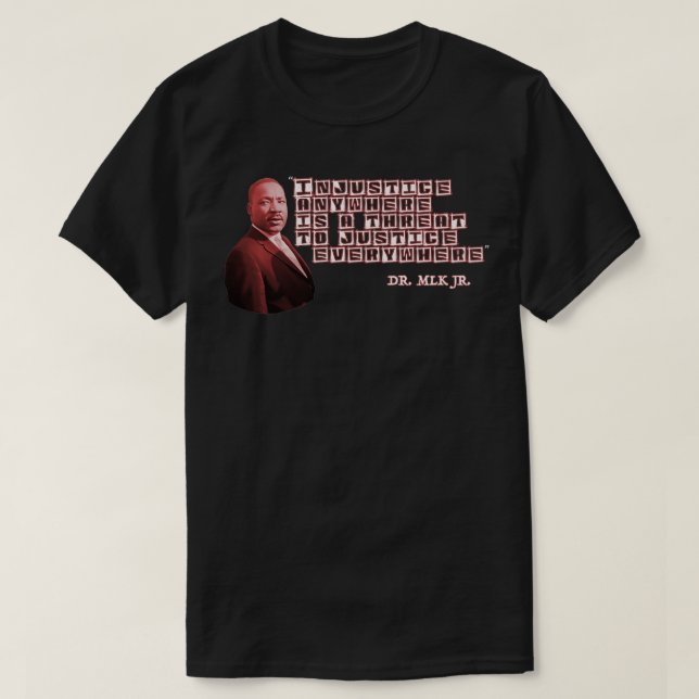 T-shirt L'injustice partout est une menace pour la justice (Design devant)