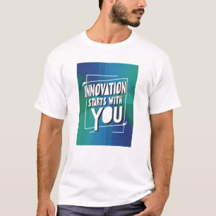 T-shirt L'innovation commence avec vous