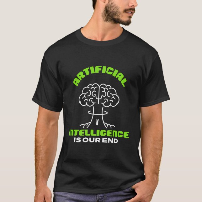 T-shirt L'Intelligence Artificielle Ai Est Notre Ordinateu (Devant)