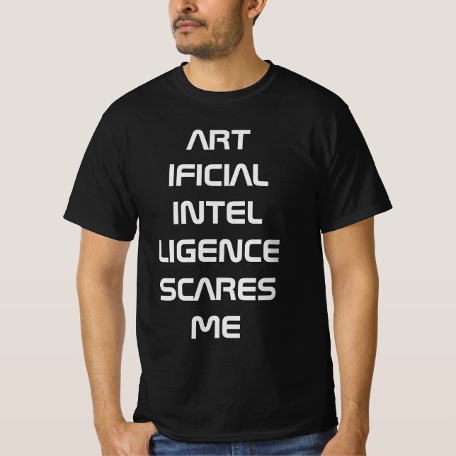 T-shirt L'intelligence artificielle me fait peur (Devant)