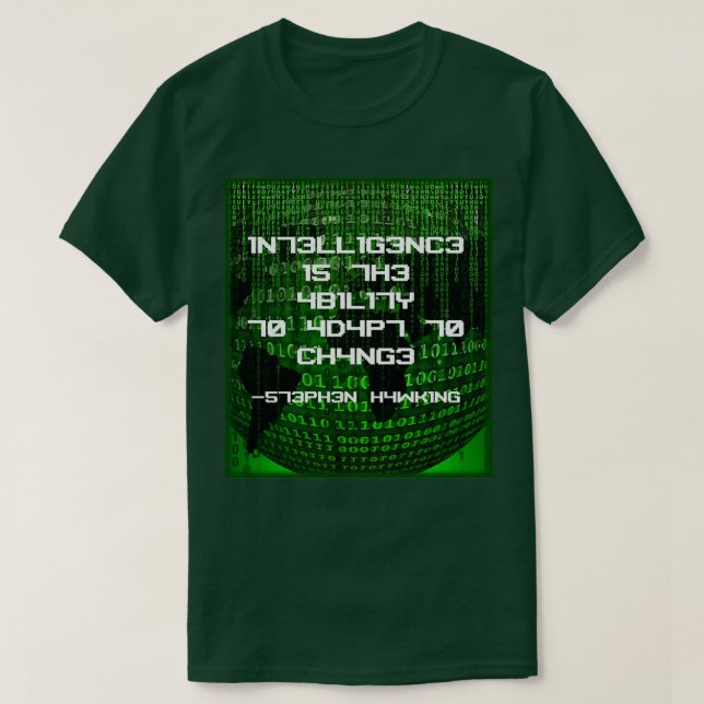 T-shirt L'intelligence est la capacité à s'adapter au chan (Design devant)