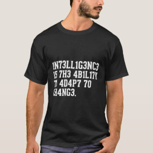 T-shirt L'Intelligence Est La Capacité De S'Adapter Au Cha