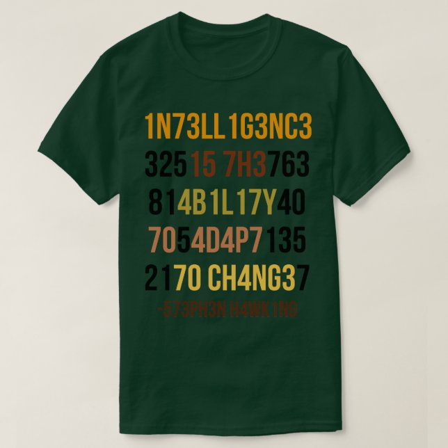 T-shirt L'Intelligence Est La Capacité De S'Adapter Au Cha (Design devant)