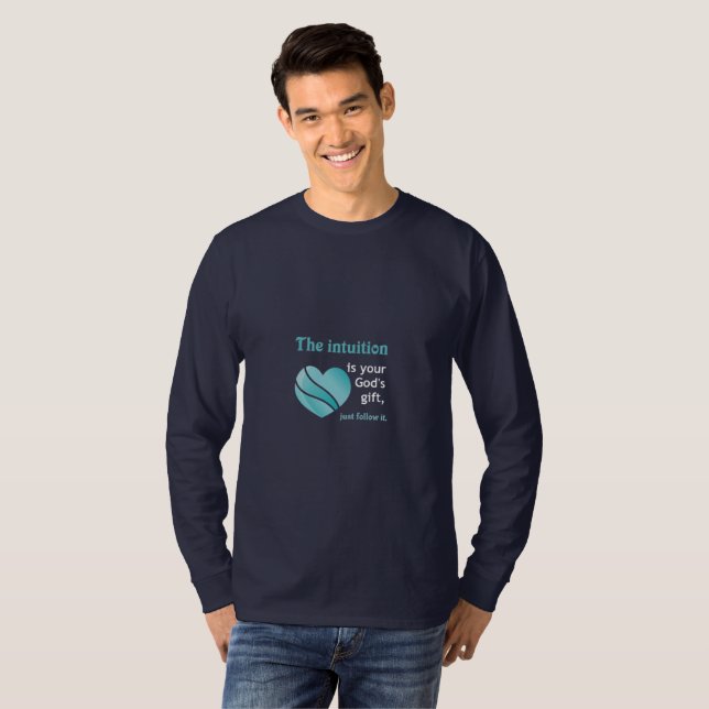 T-shirt L'intuition est le don de Dieu pour vous il suffit (Devant entier)