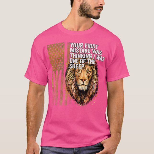 T-shirt Lion Votre Première Erreur Était De Penser Que J'É (Devant)