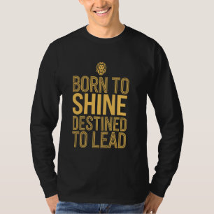 T-shirt Lion Zodiaque Né pour rayonner Destiné à diriger