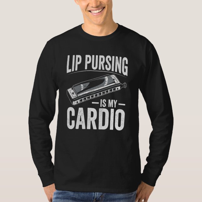 T-shirt Lip Pursing Is My Cardio Harmonicist (Devant)
