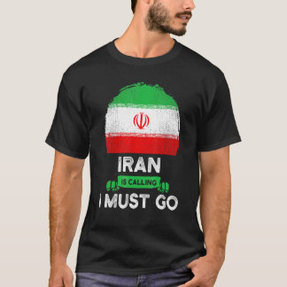 T-shirt L'Iran appelle, je dois y aller Racines du patrimo