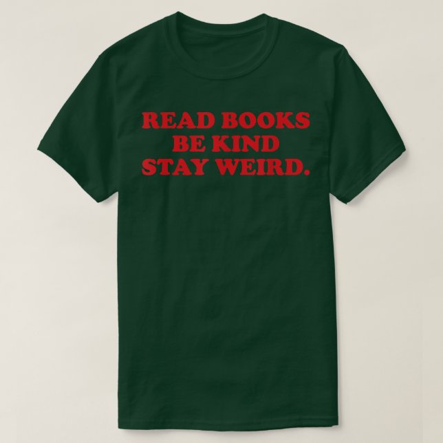 T-shirt lire des livres être gentil rester bizarre, amoure (Design devant)