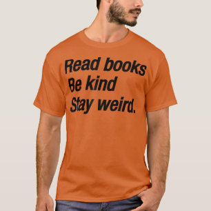T-shirt lire des livres être gentil rester bizarre, amoure