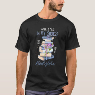 T-shirt Lire Des Livres Ou Marcher Un Mile Dans Mes Chauss