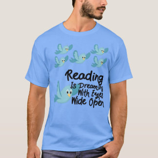 T-shirt Lire est rêver avec les yeux grands oiseaux bleus 