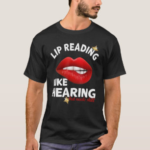 T-shirt Lire la lèvre comme l'ouïe mais a besoin de compét