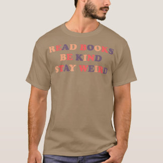 T-shirt Lire Livres Be Kind Restez Bizarre Livre Amusant L
