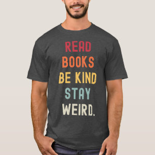 T-shirt Lire Livres Be Kind Restez Bizarre Livre Amusant L