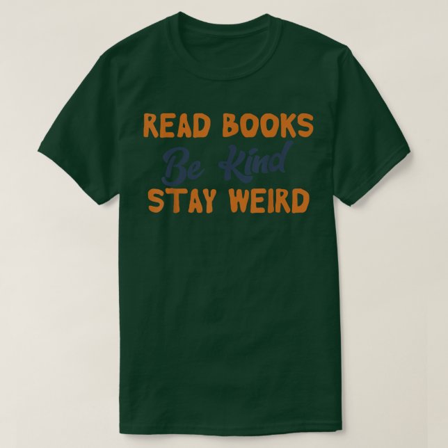 T-shirt Lire Livres Be Kind Restez Bizarre Livre Amusant L (Design devant)