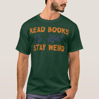T-shirt Lire Livres Be Kind Restez Bizarre Livre Amusant L
