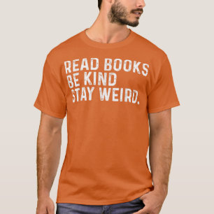 T-shirt Lire Livres Be Kind Restez Bizarre Livre Amusant L