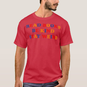 T-shirt Lire Livres Be Kind Restez Bizarre Livre Amusant L