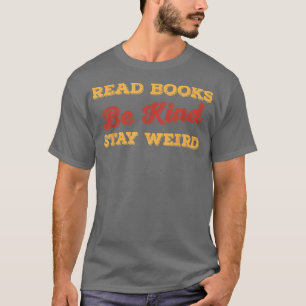 T-shirt Lire Livres Be Kind Restez Bizarre Livre Amusant L