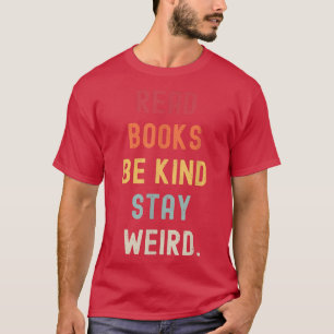T-shirt Lire Livres Be Kind Restez Bizarre Livre Amusant L