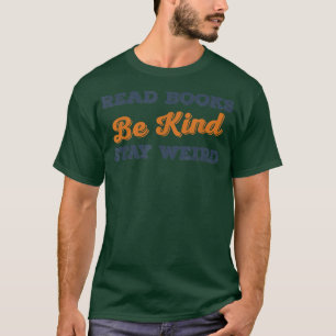 T-shirt Lire Livres Be Kind Restez Bizarre Livre Amusant L