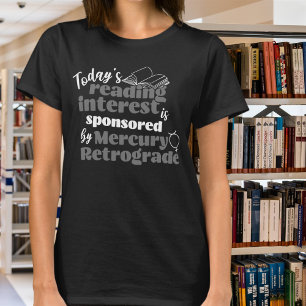 T-shirt Lire Mercury Retrograde Funny Citation