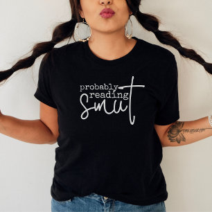 T-shirt Lire probablement Smut Funny Book Lover