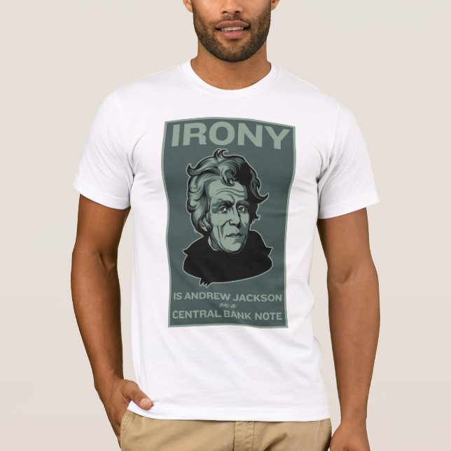 T-shirt L'ironie est Andrew Jackson sur un billet de (Devant)
