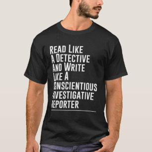 T-shirt Lisez comme un détective et écrivez comme un journ