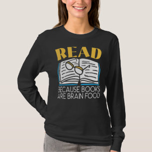T-shirt Lisez Parce Que Les Livres Sont Brain Food Bover B