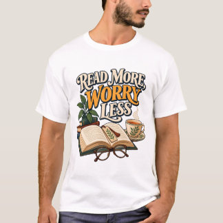 T-shirt Lisez plus, inquiétez-vous moins