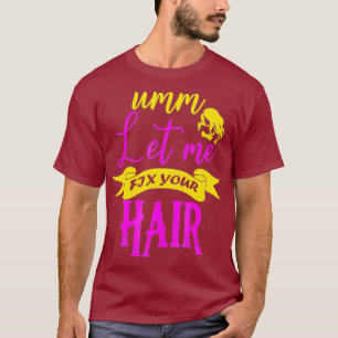 T-shirt Liste De Cheveux Laissez-Moi Corriger Vos Cheveux