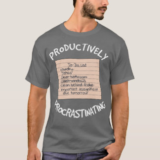T-shirt Liste de contrôle de la procrastination productive