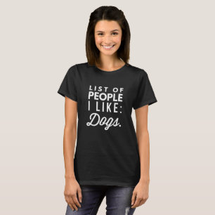 T-shirt Liste de personnes j'aime - des chiens