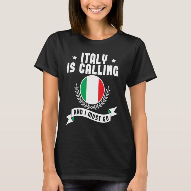 T-shirt L'Italie Appelle Et Je Dois Aller Souvenirs Italie (Devant)