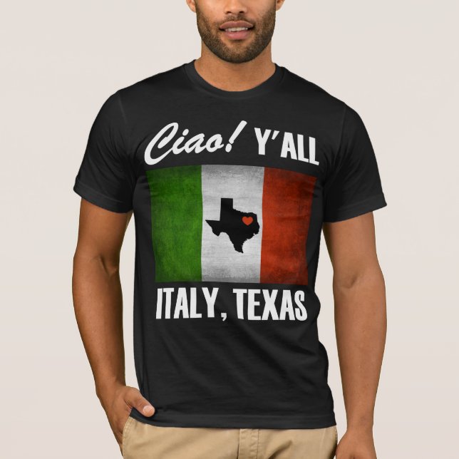 T-shirt L'Italie, le Texas Ciao ! Vous drapeau d'Italien (Devant)