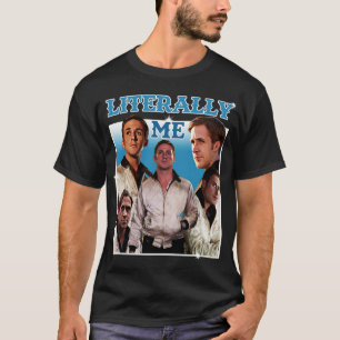 T-shirt Littéralement Me Ryan Gosling 1